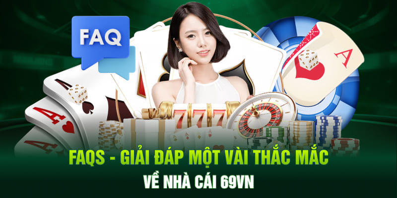 Câu hỏi thường gặp khi đăng ký 69VN cho hội viên