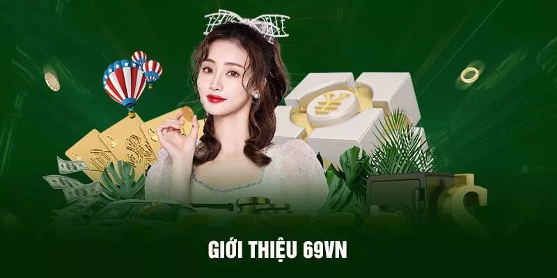 Giới thiệu 69VN mang thông tin đến người chơi