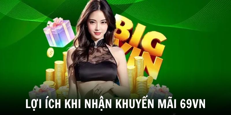 Lý do tham gia khuyến mãi 69VN