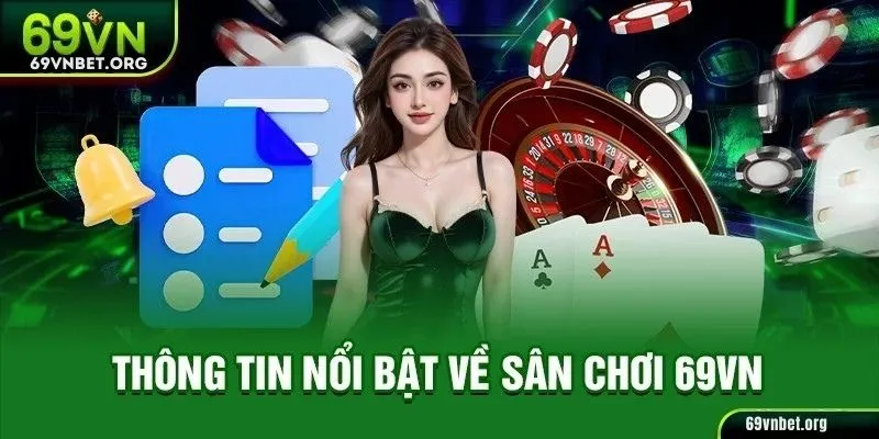 Thông tin tổng quan về nền tảng cá cược 69VN